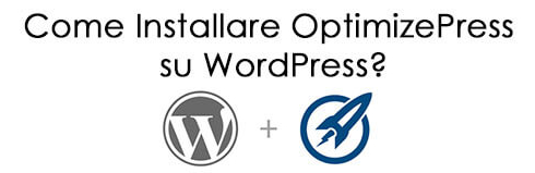 Tutorial Come Installare Optimizepress Su WordPress